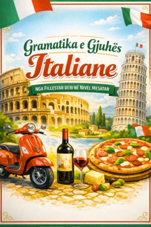 Gramatika e Gjuhës Italiane – Nga Fillestar deri në Nivel Mesatar