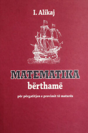 Matematika bërthamë - për përgatitjen e provimit të maturës