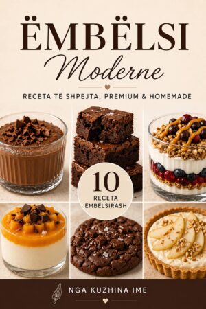 Ëmbëlsi Moderne - 10 receta ëmbëlsirash