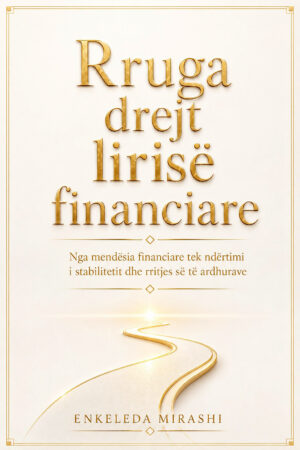Rruga drejt lirisë financiare