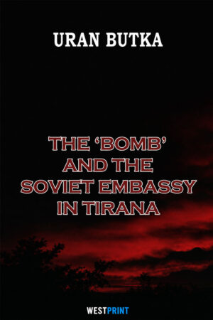 The Bomb and the Soviet Embassy in Tirana